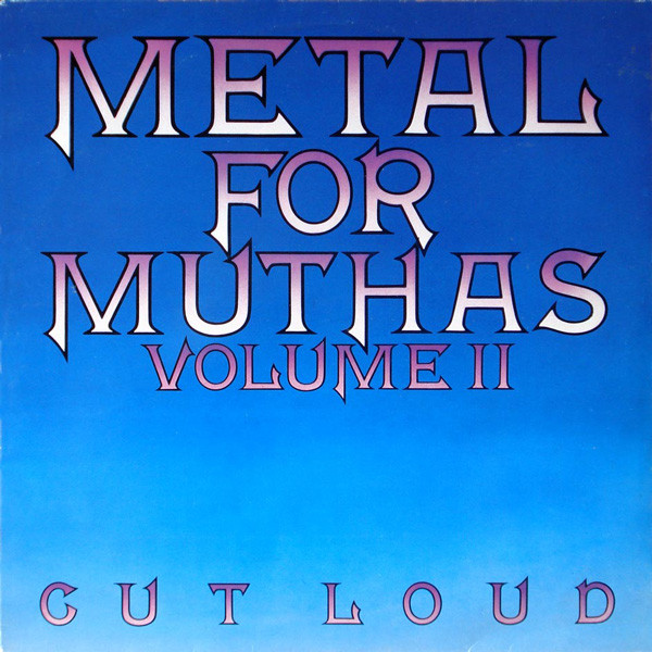 Metal For Muthas, Volume II (Cut Loud)